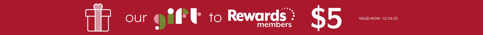 our gift to rewards members - $5