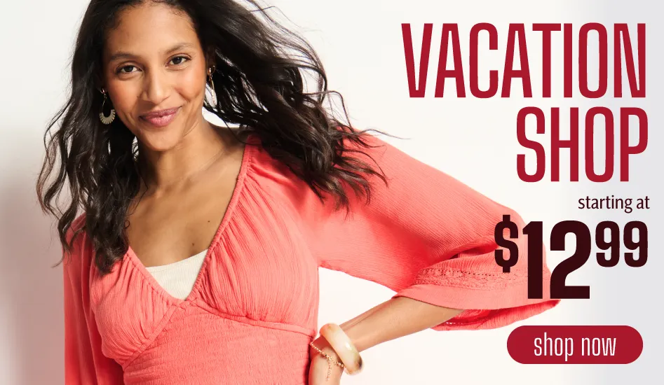 vacation shop starting at 12.99