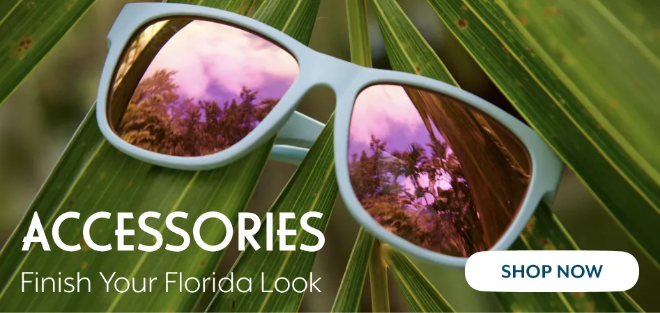 Accessories - Finish Your Florida Look
