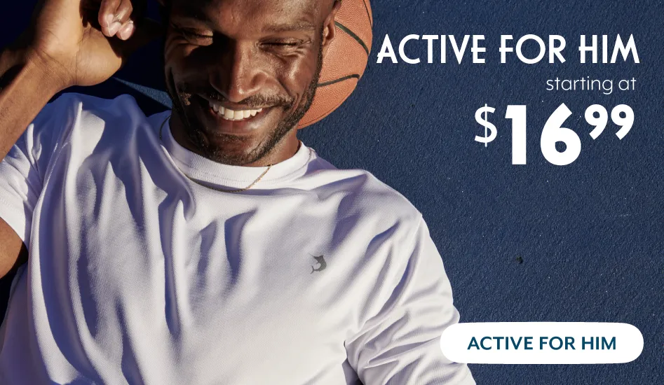 Active for Him starting at 16.99
