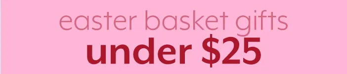 easter basket gifts under $25