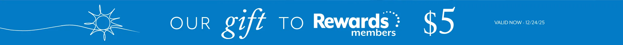 Our gift to rewards members - $5