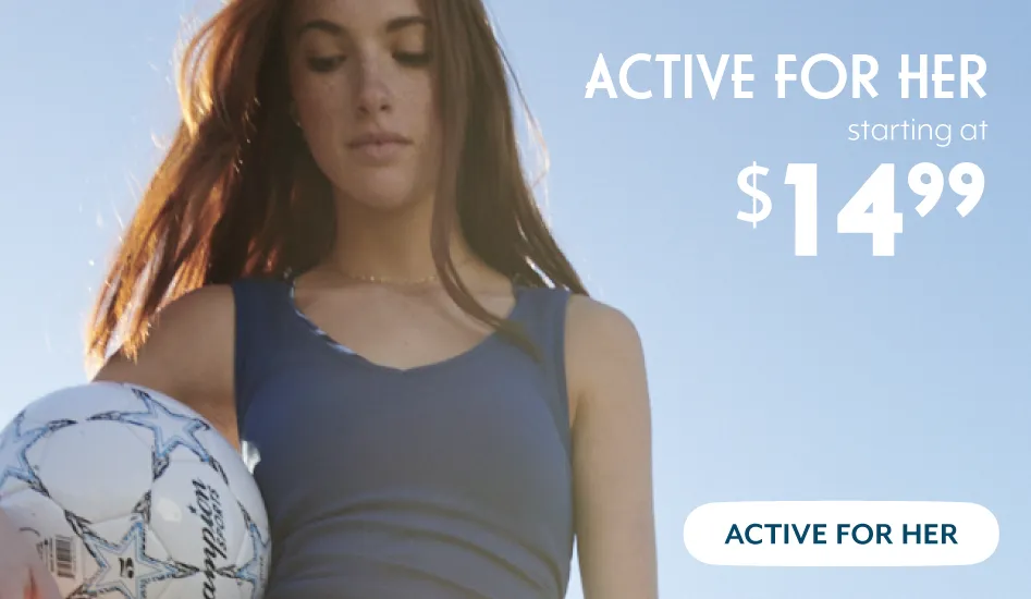 Active for Her starting at 14.99