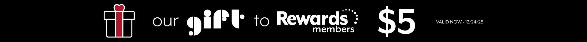 our gift to rewards members - $5